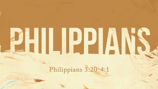 Our True Citizenship (Philippians 3:20-4:1)