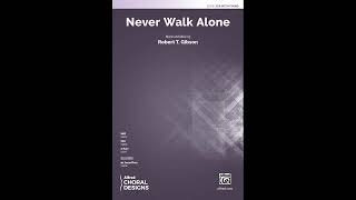 Never Walk Alone (SSA), by Robert T. Gibson