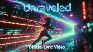 Unraveled (Official Lyric Video) 🔥 Pop-Punk EDM Break Free Anthem You'll Replay All Night 2025