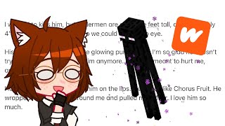 writing an enderman x oc fanfic on WATTPAD?! (im not okay)