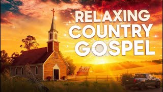 Comforting Country Gospel Mix | Evening Worship & Spiritual Reflection LIVE Tonight