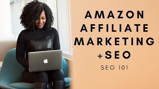 Amazon Affiliate Marketing + SEO |102 Page Authority and Trust Flow