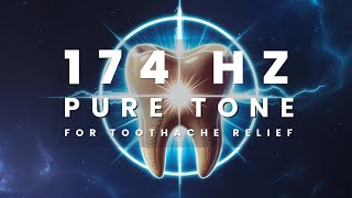 174 Hz Pure Tone Frequency – Dental Pain & Toothache Relief | Healing Sound for Tooth Ache Recovery