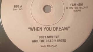 Eddy Swerve And The Dead Heroes - When You Dream