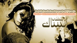 Remix Sherine   Batmanna Ansak  DJ Dynamita