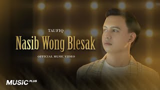 Taufiq - Nasib Wong Blesak (Official Music Video)