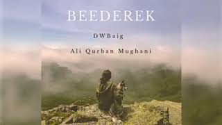 Beederek | New Wakhi song | Dw baig | poet : Ali Qurban mughani