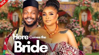 HERE COMES THE BRIDE - Nigerian Movies 2025 Latest Full Movies