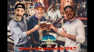 ARE I.P.A.'s OVERRATED?