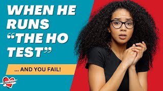 When You Get Ho Tested and Fail! #relationship #datingadvice #adviceforwomen