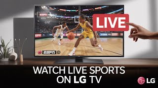 How to Watch Live Sports on LG Smart TV (Step-by-Step Tutorial)