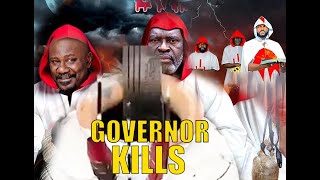 GOVERNOR KILLS -  Kanayo O Kanayo Chizzy Alichi  Sam Dede Nigerian movies 2025 latest full movies