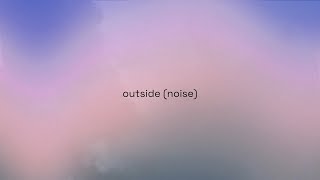 outside (noise) - mount bliss