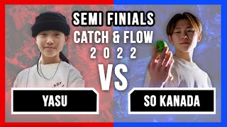 CATCH & FLOW 2022 - SEMI-FINALS - Yasu vs So Kanada