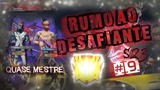 Rumo Ao Desafiante #9 - Quase Mestre...