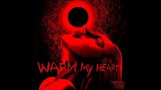 WARM MY HEART