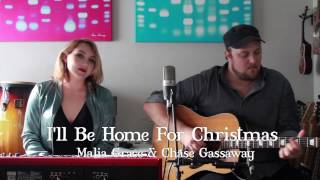 I'll Be Home For Christmas - Malia Grace & Chase Gassaway