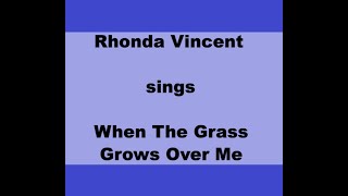 When The Grass Grows Over Me, + OnScreen Lyrics Rhonda Vincent