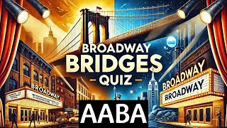 🎼 🎹 What's the B Section? A Broadway AABA QUIZ