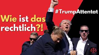 Angriff auf Trump! Rechtliche Einordnung