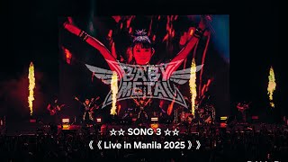 BABYMETAL || SONG 3 4K ||《LIVE IN MANILA 2025》