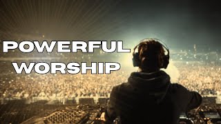 Christian EDM Worship Mix | Powerful  Praise