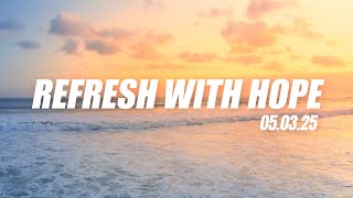 Sun and Stars Shine | Refresh with Hope | 05.03.25
