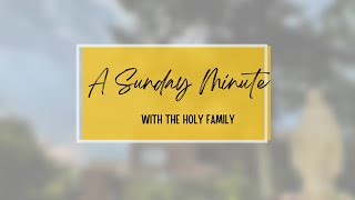 3.30.25 | A Sunday Minute with the Holy Family on the 4th Sunday of Lent