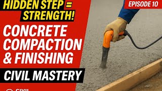 “Concrete Compaction & Finishing – The Secret to Strong Concrete (Episode 10)” ✅