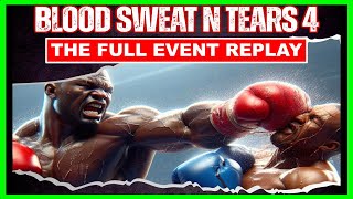 BLOOD SWEAT N TEARS 4 - THE FULL EVENT REPLAY (12/12/25)