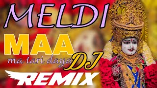 🙏 Meldi Maa Ma Tari Daya DJ Remix 🔊🔥|🔱 Jay Meldi Maa | Powerful DJ Remix 2026 🎶