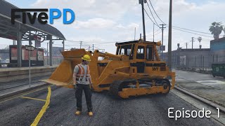 FivePD | San Aloha Roleplay | Episode 1 | Dozer Demolition! (My Run)