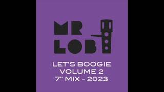 Dj Mr Lob - Let's Boogie 7" Mix 2023 (Volume 2)