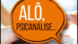 Alô Psicanálise - Pais e Filhos