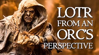 The Dark Tale of Middle Earth: A View From the Orcs Eyes