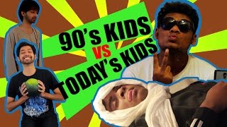 90's Kids VS Today's Kids
