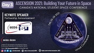 Ascension 2021 (DAY 3): Opening Remarks & Keynote (International Space University)