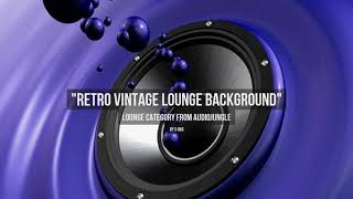 Retro Vintage Lounge Background - Music from Audiojungle