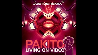 Pakito - Living On Video (Justus Rave Edit)