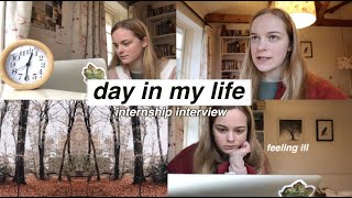 Day in my Life - Internship Interview & feeling ill 🤒