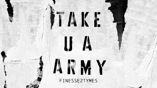 Finesse2Tymes - Take U A Army [Official Audio]