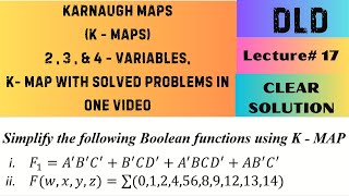 Lecture 17 | What is K Map ? | Full Explanation | 3 & 4 Variables K - Map  With Solved Examples
