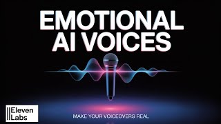 How to Add Emotions to AI Voices on ElevenLabs and Make Them Sound Super Realistic
