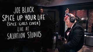 Joe Black - Spice Up Your Life (Live at Salvation Studios) - Spice Girls Cover