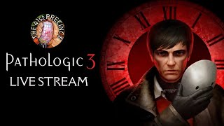 Pathologic 3 Live Stream Part Two