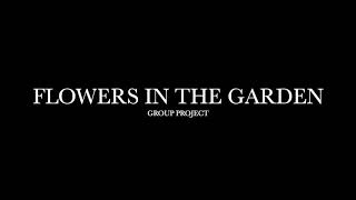 Flowers In The Garden by Group Project (Lyrics)