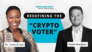 Redefining the "Crypto Voter" with Justin Slaughter | Tech Intersect Ep 224