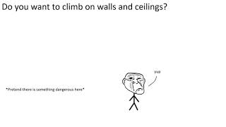 Troll Physics: Walking on walls and ceilings