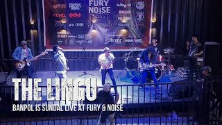 The Lingu - Banpol Is Sundal | Live at Fury & Noise| 06/09/2025