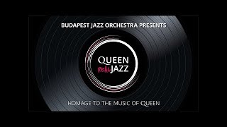 Queen - REAL JAZZ / Budapest Jazz Orchestra: THE SHOW MUST GO ON